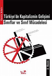 Türkiye'de Kapitalizmin Gelişimi / Sınıflar ve Sınıf Mücadelesi
